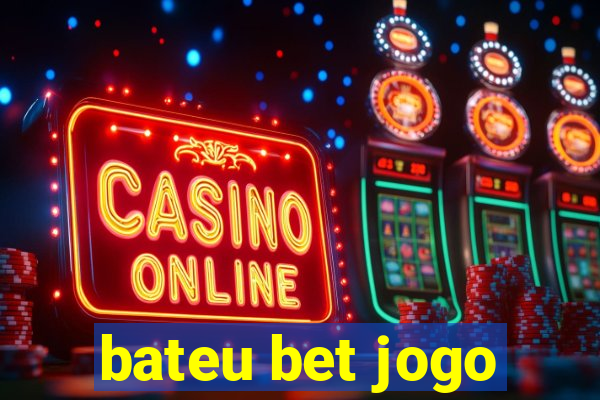 bateu bet jogo